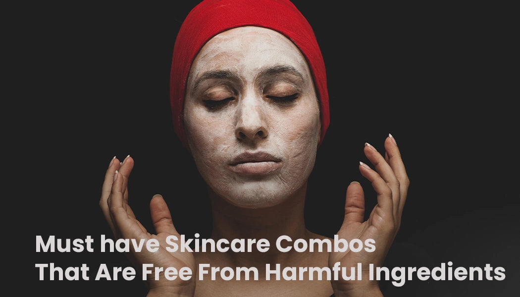Skincare Combos that are Free From Harmful Ingredients