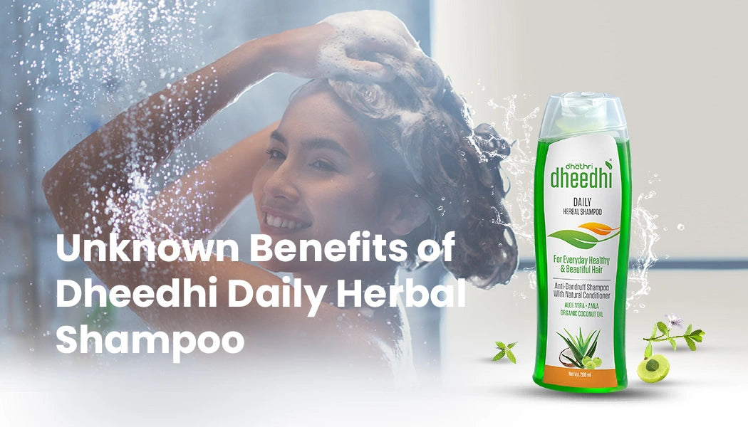 Unrevealed Benefits of Dheedhi Daily Herbal Shampoo