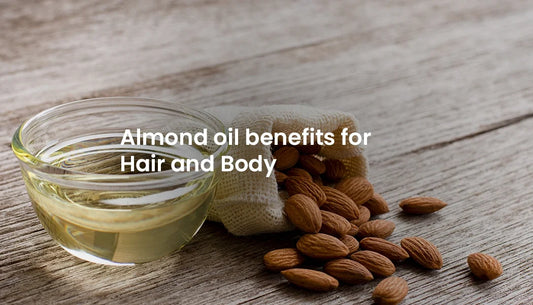 Almond Oil Benefits for Hair and Body