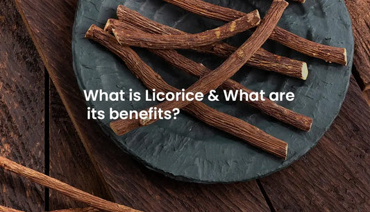 What is Licorice & What are its benefits?