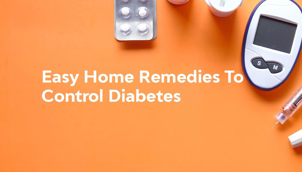 Easy Home Remedies That Can Help You Control Diabetes