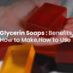 Benefits of Glycerin soap